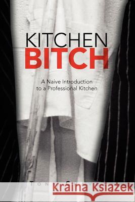 Kitchen Bitch Anthony Chavez 9781456887810