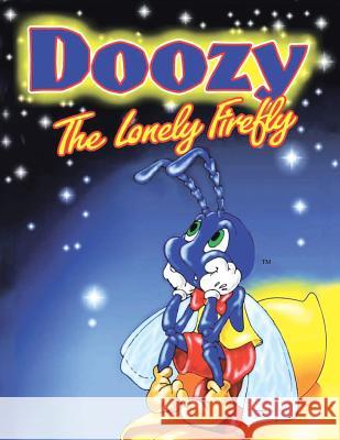 Doozy the Lonely Firefly Charlotte K Berger 9781456888084 Xlibris Us