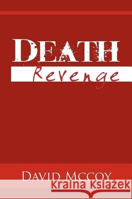 Death Revenge David McCoy (Master Halco Security Solutions Group, Texas, USA) 9781456890063