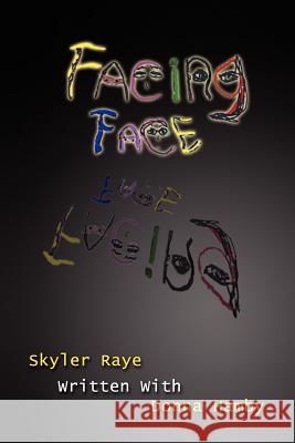 Facing Face Skyler Raye 9781456890537