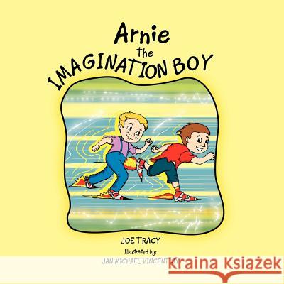 Arnie the Imagination Boy Joe Tracy 9781456891350
