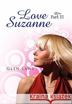 Love Suzanne (Part III) Glen Laws 9781456892739