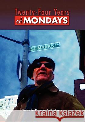 Twenty-Four Years of Mondays Nathaniel Papahawk Goldberg 9781456894931