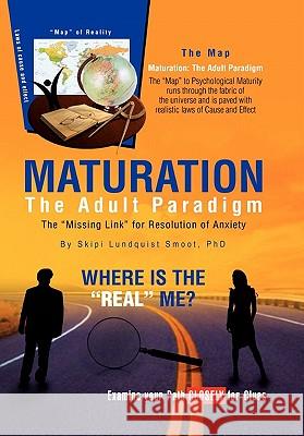 Maturation: The Adult Paradigm Smoot, Skipi 9781456895235 Xlibris Corporation