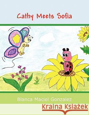 Cathy Meets Sofia Blanca Maciel Gonzalez 9781456895754