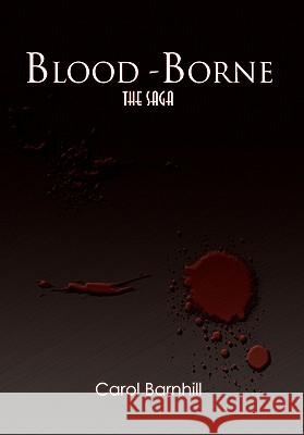 Blood-Borne: The Saga Barnhill, Carol 9781456896287 Xlibris Corporation