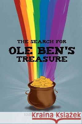 The Search for Ole Ben's Treasure Vail, Emily Blake 9781456898731 Xlibris Corporation