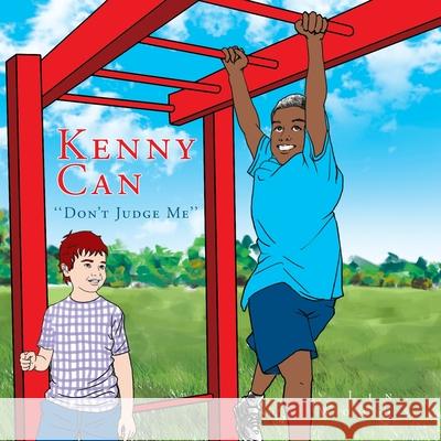 Kenny Can: ''Don't Judge Me'' Lin Woods 9781456899585 Xlibris Us