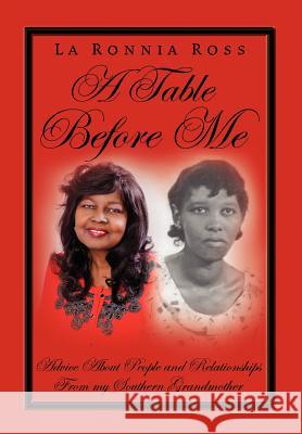 A Table Before Me La Ronnia Ross 9781456899660 Xlibris Corporation