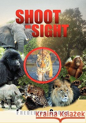 Shoot on Sight Frederick Gooch 9781456899820