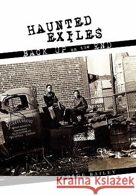 Haunted Exiles Back Up on the End MR George Bailey 9781456899974