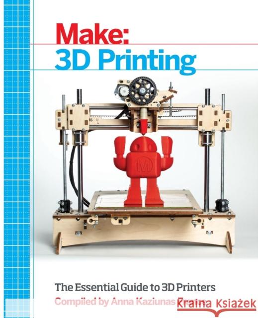 Make: 3D Printing France, Anna Kaziunas 9781457182938 Maker Media, Inc