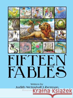 Fifteen Fables Judith Weinshal 9781457536540 Dog Ear Publishing