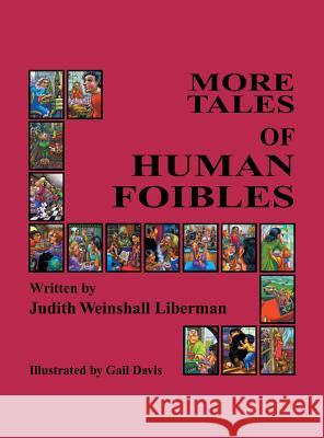 More Tales of Human Foibles Judith Weinshal 9781457543357 Dog Ear Publishing