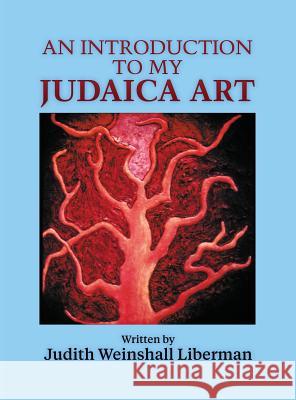 An Introduction to My Judaica Art Judith Weinshal 9781457553974 Dog Ear Publishing