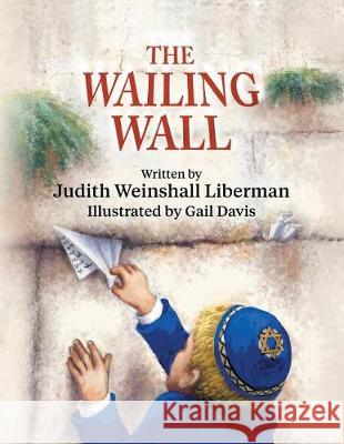 The Wailing Wall Judith Weinshal 9781457557811 Dog Ear Publishing