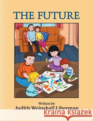 The Future Judith Weinshal 9781457560088 Dog Ear Publishing