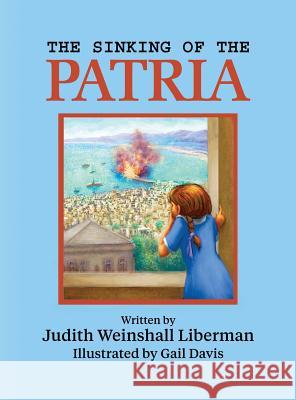 The Sinking of the Patria Judith Weinshal 9781457560958 Dog Ear Publishing