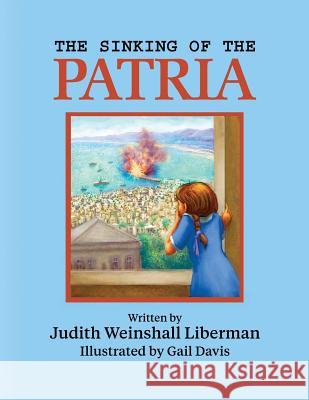 The Sinking of the Patria Judith Weinshal 9781457561641 Dog Ear Publishing