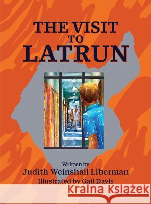 The Visit to Latrun Judith Weinshal 9781457563003 Dog Ear Publishing