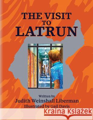 The Visit to Latrun Judith Weinshal 9781457563386 Dog Ear Publishing