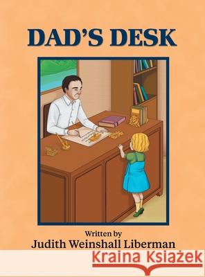 Dad's Desk Judith Liberman 9781457570964