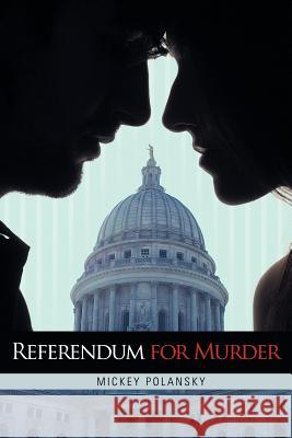 Referendum for Murder Mickey Polansky 9781458200112