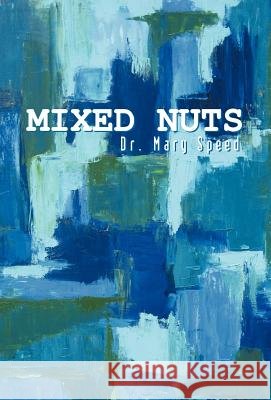 Mixed Nuts Dr Mary Speed 9781458201355