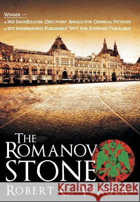 The Romanov Stone Robert C. Yeager 9781458201577 Abbott Press