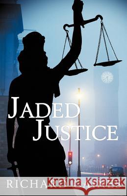 Jaded Justice Richard Caines 9781458201850