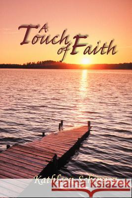 A Touch of Faith: The Angel's Advocate Group: Book One Schipper, Kathleen 9781458202079