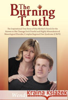 The Burning Truth Wendy Weckstein 9781458202215 Abbott Press