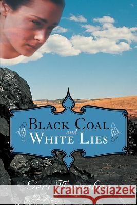 Black Coal and White Lies Geri Monaghan 9781458202307