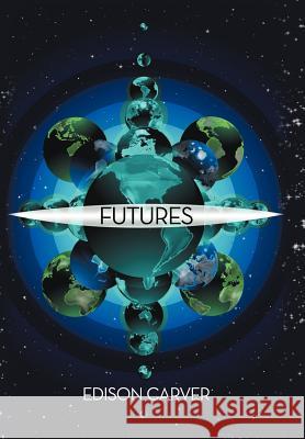 Futures Edison Carver 9781458203274 Abbott Press