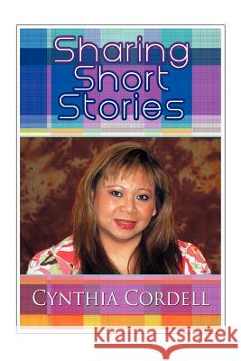 Sharing Short Stories: An Anthology Cordell, Cynthia 9781458205018