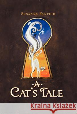 A Cat's Tale Susanna Fantich 9781458205278