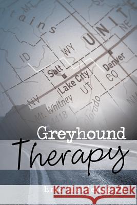 Greyhound Therapy Eric Heidenreich 9781458209290 Abbott Press