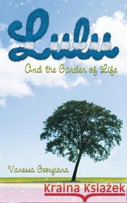 Lulu: And the Garden of Life Georgiana, Vanessa 9781458209368