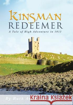 Kinsman Redeemer: A Tale of High Adventure in 1013 Lawler, Ruth Anderson 9781458211415