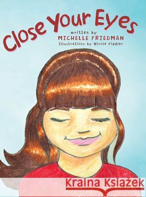 Close Your Eyes Michelle Friedman 9781458212177