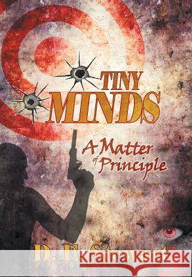 Tiny Minds: A Matter of Principle Stewart, D. E. 9781458214119 Abbott Press