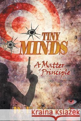 Tiny Minds: A Matter of Principle Stewart, D. E. 9781458214126 Abbott Press