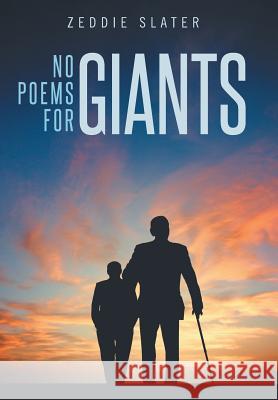 No Poems for Giants Zeddie Slater 9781458214393 Abbott Press