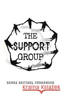 The Support Group Donna Reutzel Underwood 9781458215673