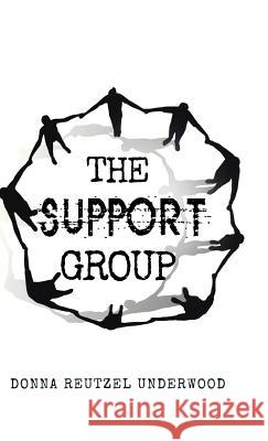 The Support Group Donna Reutzel Underwood 9781458215697