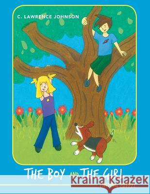 The Boy and the Girl: Finding Puppy! Johnson, C. Lawrence 9781458217653 Abbott Press