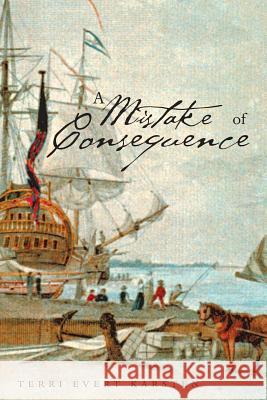 A Mistake of Consequence Terri Evert Karsten 9781458218254