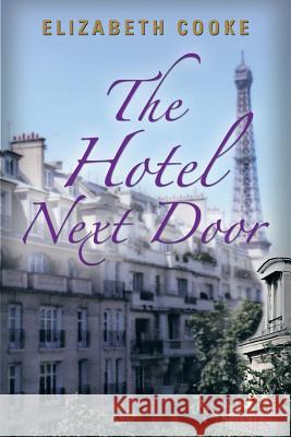 The Hotel Next Door Elizabeth Cooke 9781458218506 Abbott Press