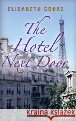 The Hotel Next Door Elizabeth Cooke 9781458218513 Abbott Press