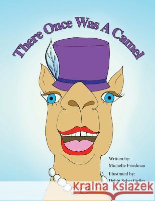 There Once Was a Camel Michelle Friedman 9781458218759